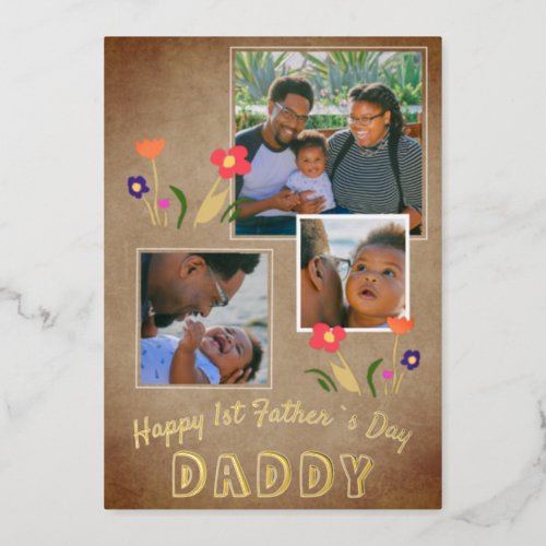 Happy 1st Fathers Day Daddy Flower 3 Photo Gold Foil Holiday Card