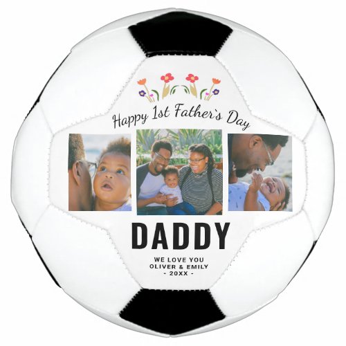 Happy 1st Father`s Day Daddy Keepsake 3 Photo Soccer Ball - Happy 1st Father`s Day Daddy Keepsake 3 Photo Soccer Ball. Cute flowers. Personalize with three photos, your name and the year. You can change daddy to dad, papa, pap,... This custom and personalized soccer ball, football is a perfect gift for a new dad on his 1st Father`s Day and sweet keepsake soccer ball for a dad who loves sports.