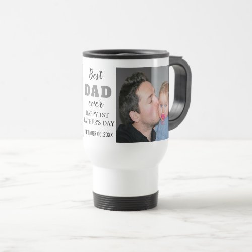 Happy 1st Fathers Day 20XX Best Dad Ever Photo Travel Mug