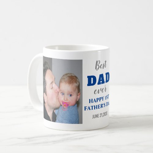 Happy 1st Fathers Day 20XX Blue Best Dad Ever Coffee Mug
