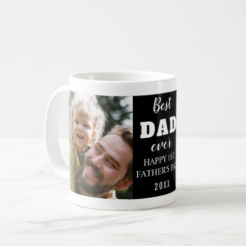 Happy 1st Fathers Day 2 Photo Best Dad Ever Black Coffee Mug