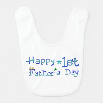 Happy 1st Father's Day Baby Bib by totallypainted at Zazzle