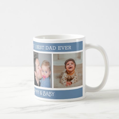 Happy 1st Fathers Day Best Dad Ever 4 Photo Blue Coffee Mug