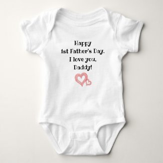 Happy 1st Father's Day, Daddy, Gift From Baby,    Baby Bodysuit