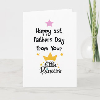 Happy 1st Fathers Day From Your Little Princess Card