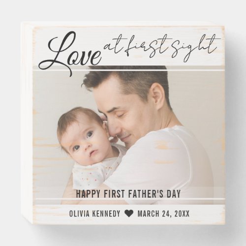 Happy 1st Fathers Day Love At First Sight Photo Wooden Box Sign