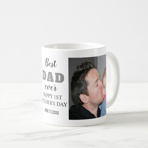 Happy 1st Fathers Day Photo Best Dad Ever Coffee Mug