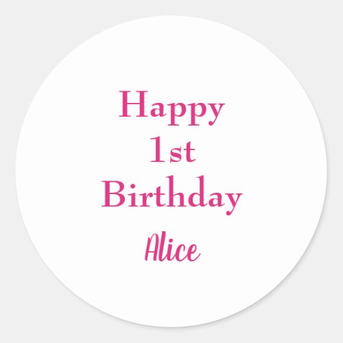 Happy 1st First Birthday Pink White Custom Name Classic Round Sticker