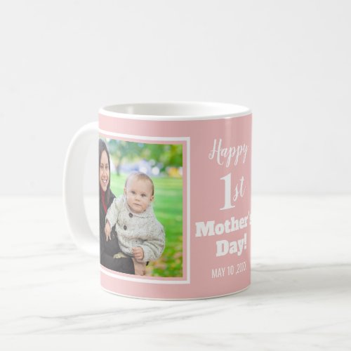 Happy 1st Mothers Day 2 Photo Collage Baby Pink Coffee Mug
