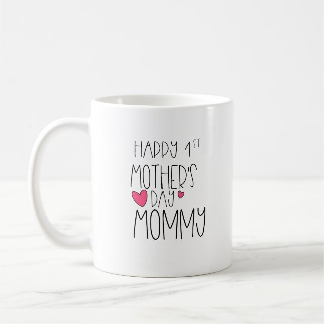 Happy 1st Mother's Day Mommy Coffee Mug (Left)