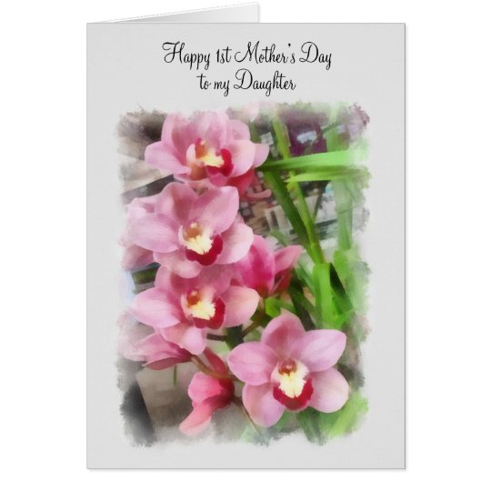 Happy 1st Mothers Day To My Daughter Pink Orchids Card 