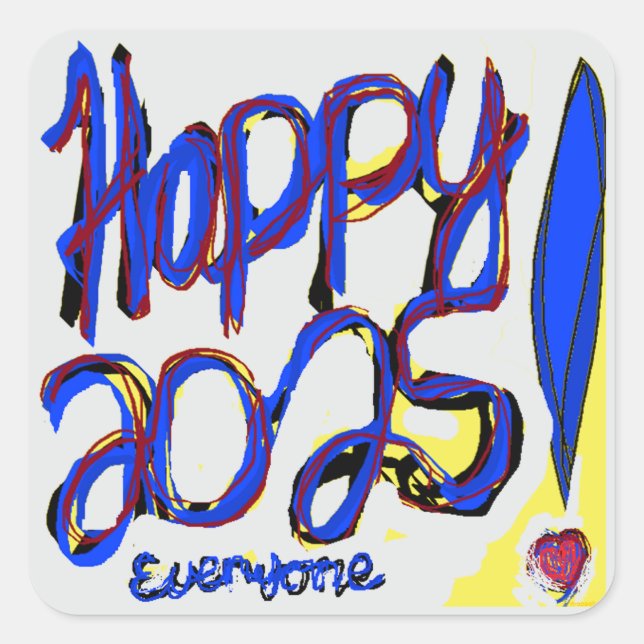 Happy 2025 Everyone! Square Sticker (Front)
