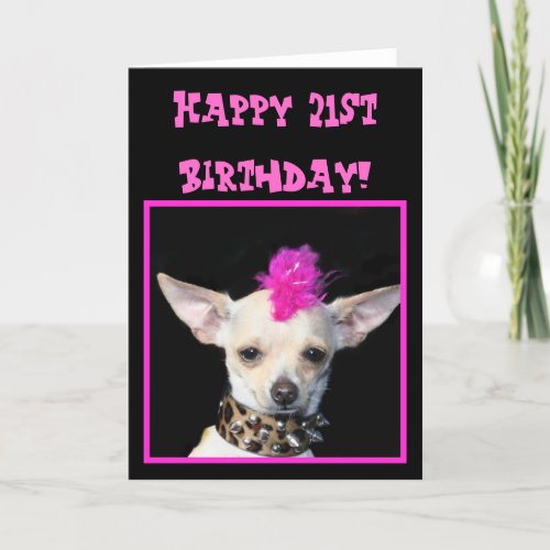 Happy 21st Birthday Chihuahua Punk greeting card