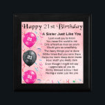 Happy 21st Birthday Sister Poem Keepsake Box<br><div class="desc">A great gift for a sister who is 21.</div>