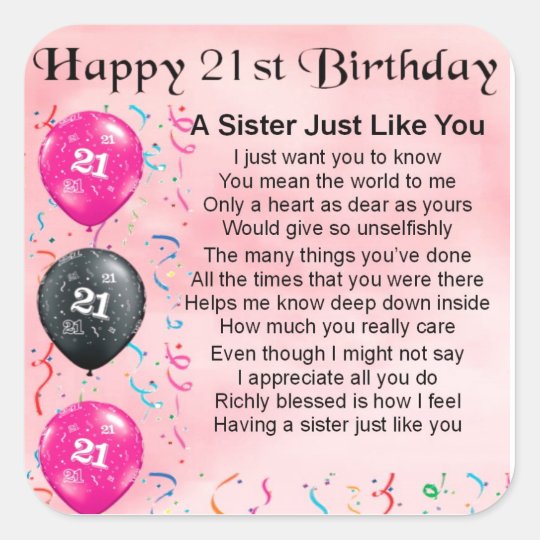 Happy 21st Birthday Sister Poem Square Sticker | Zazzle.com