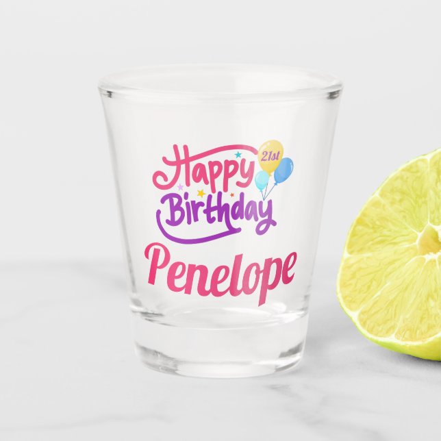 Happy 21st Birthday with a Name and Balloons Shot Glass (Front)