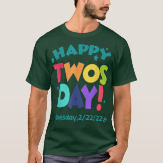 Happy 22222 Twosday Tuesday February 22nd 2022 T-Shirt