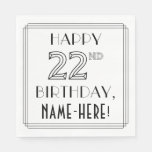 [ Thumbnail: Happy 22nd Birthday; Art Deco Style; Custom Name Napkins ]