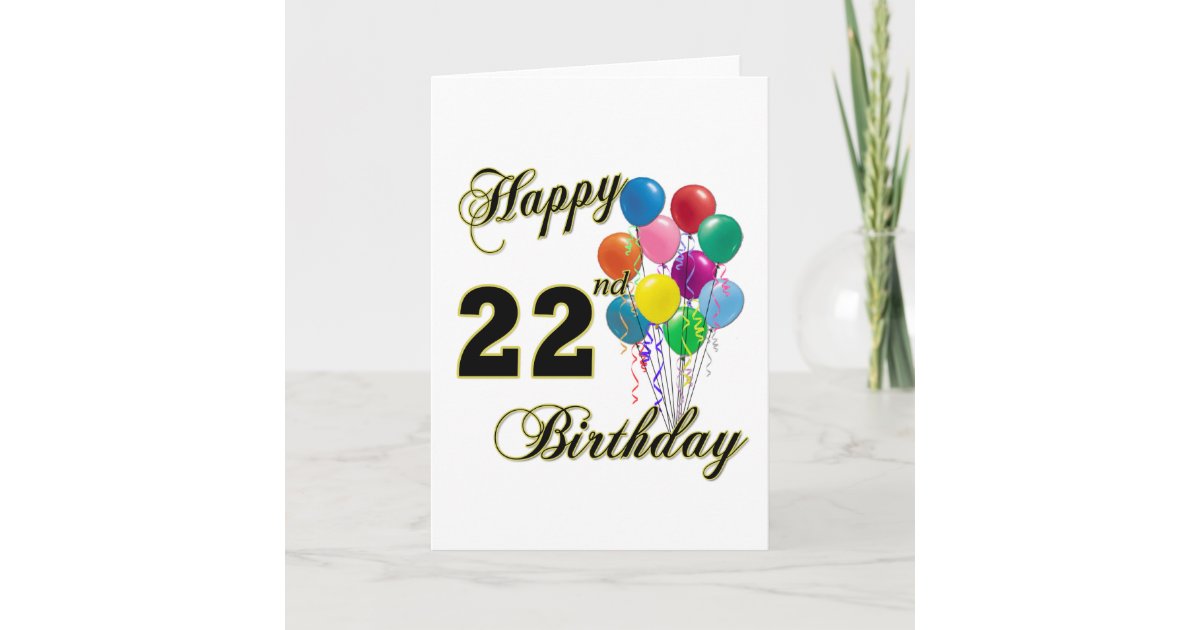 Happy 22nd Birthday with Balloons Card | Zazzle