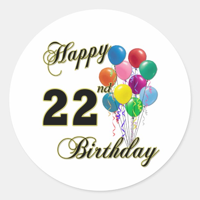 Happy 22nd Birthday with Balloons Classic Round Sticker (Front)