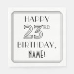 [ Thumbnail: Happy 23rd Birthday; Art Deco Style; Custom Name Napkins ]