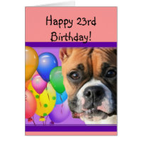 Happy 23rd birthday boxer dog greeting card