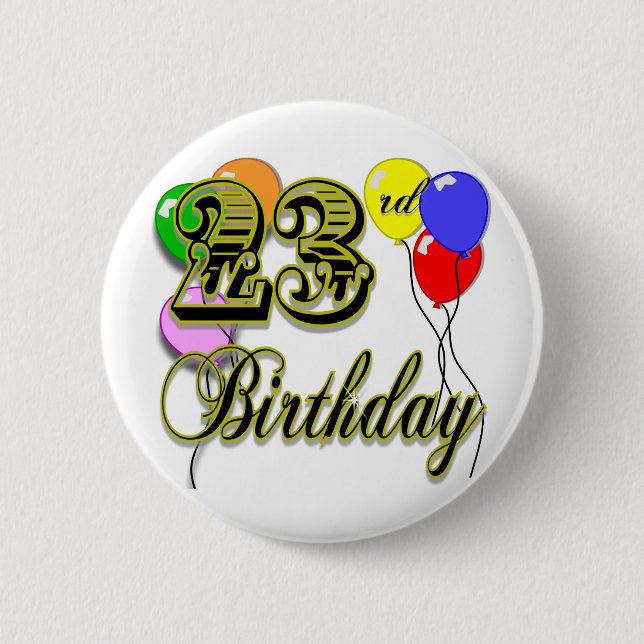 Happy 23rd Birthday Merchandise Button (Front)