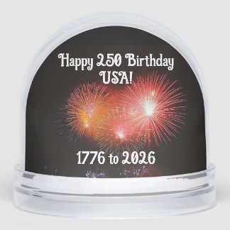 Happy 250 Birthday USA Snow Globe