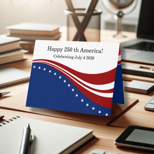 Happy 250 th July 4 Semiquincentennial Cards