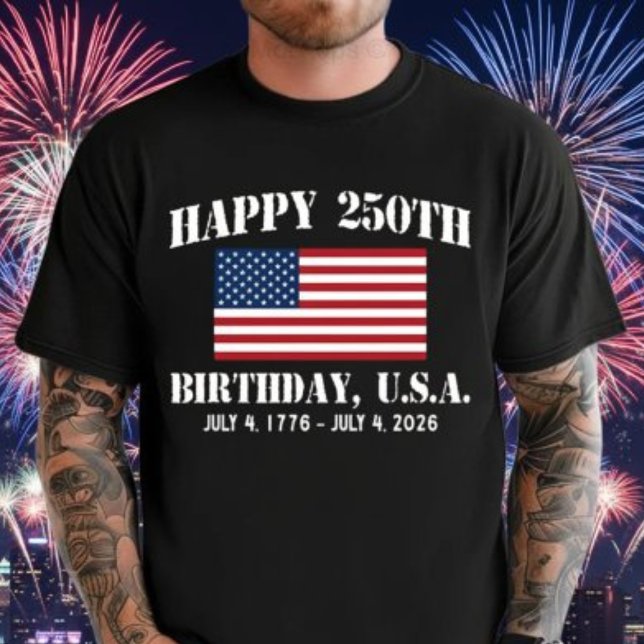 Happy 250th Birthday USA Shirt | America 250 Tee | (Celebrate America’s 250th Birthday in style, Patriotic USA Flag Shirt for July 4, 2026!)