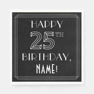 HAPPY 25TH BIRTHDAY; Art Deco Style; Custom Name Napkins