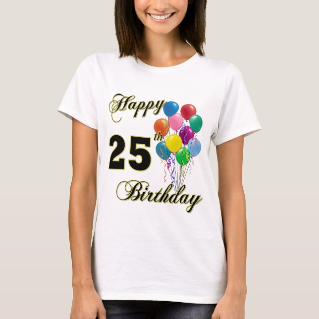 Happy 25th Birthday Balloons T-Shirt (Front)