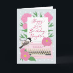 Happy 25th Birthday Daughter w/ Typewriter & Flora Card<br><div class="desc">A pink vintage typewriter surrounded by peony flowers and leaves with a chickadee bird perched on the typewriter. A piece of paper from the typewriter has the handwritten words Happy 25th Birthday Daughter. A lovely birthday card for your daughter! © Ness Nordberg</div>