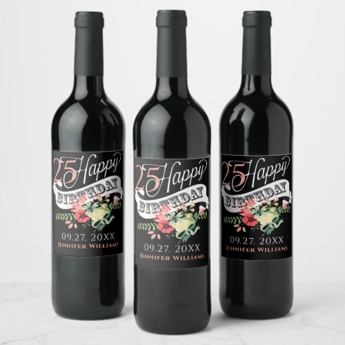 Happy 25th Birthday Typography  Flowers Wine Label