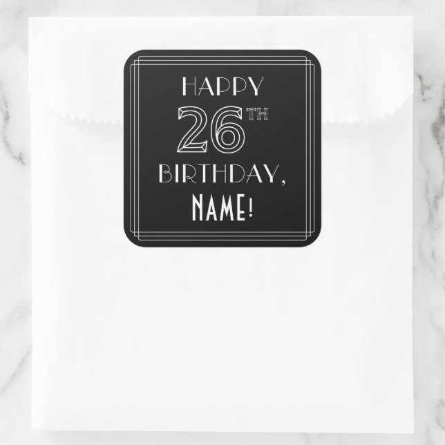 HAPPY 26TH BIRTHDAY; Art Deco Style; Custom Name Square Sticker (Bag)