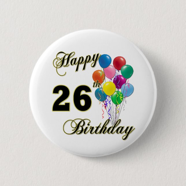 Happy 26th Birthday Gifts with Balloons Button (Front)