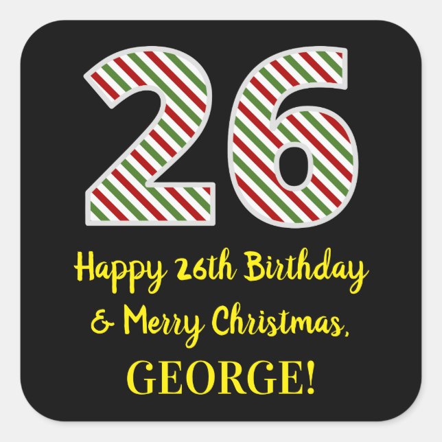 Happy 26th Birthday & Merry Christmas, Custom Name Square Sticker (Front)