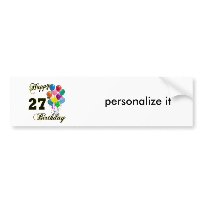 Happy 27th Birthday Gifts with Balloons Bumper Stickers