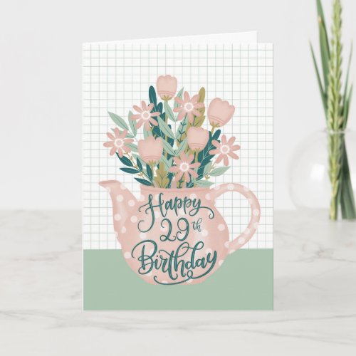 Happy 29th Birthday w Polka Dot Teapot of Flowers Card