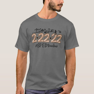 Happy 2/22/22 Twosday Tuesday SPED Teacher Special T-Shirt