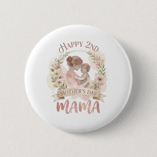 Happy 2nd Mothers Day Mama for Men Women Kids  Button