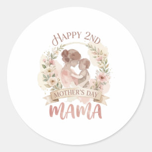 Happy 2nd Mothers Day Mama for Men Women Kids Classic Round Sticker