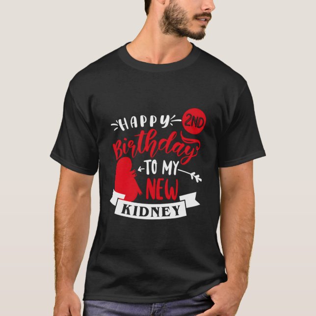Happy 2Nd To My New Ney Transplant Anniversary T-Shirt (Front)