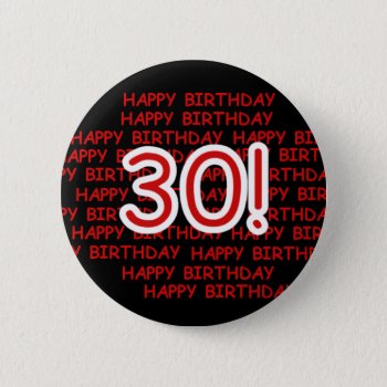 Happy 30th Birthday Button by birthdayTshirts at Zazzle