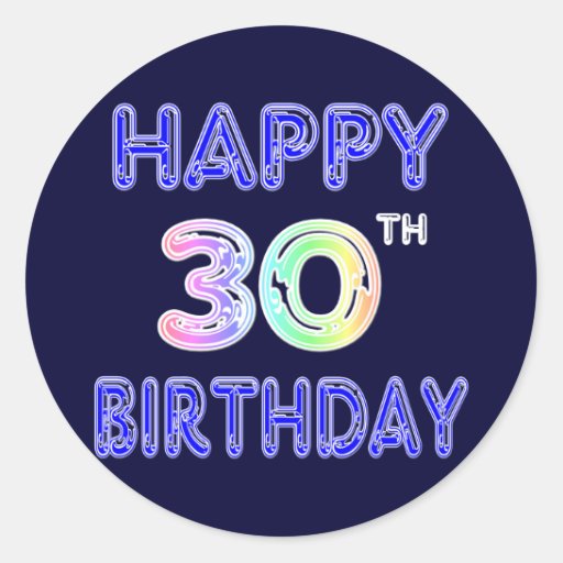 Happy 30th Birthday Design in Balloon Font Classic Round Sticker | Zazzle