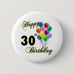 Happy 30th Birthday Gifts and Birthday Apparel Pinback Button