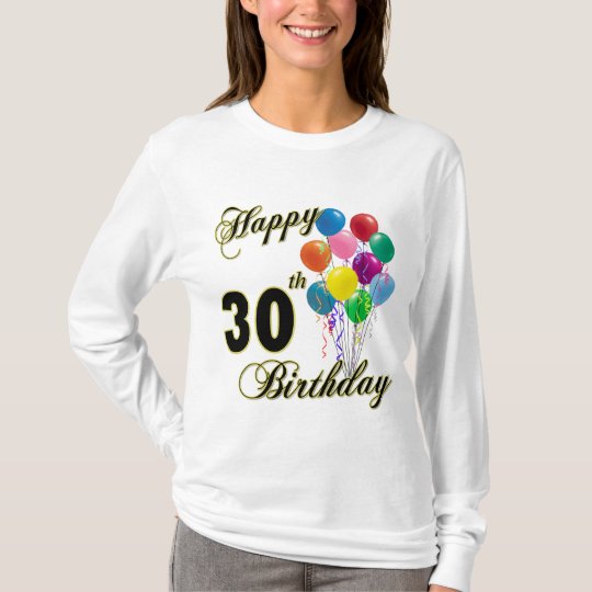 Happy 30th Birthday Ts And Birthday Apparel T Shirt