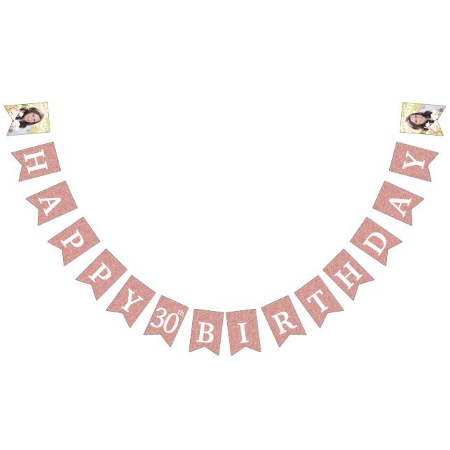 Happy 30th Birthday Photo Rose Gold Glitter Bunting Flags (All)