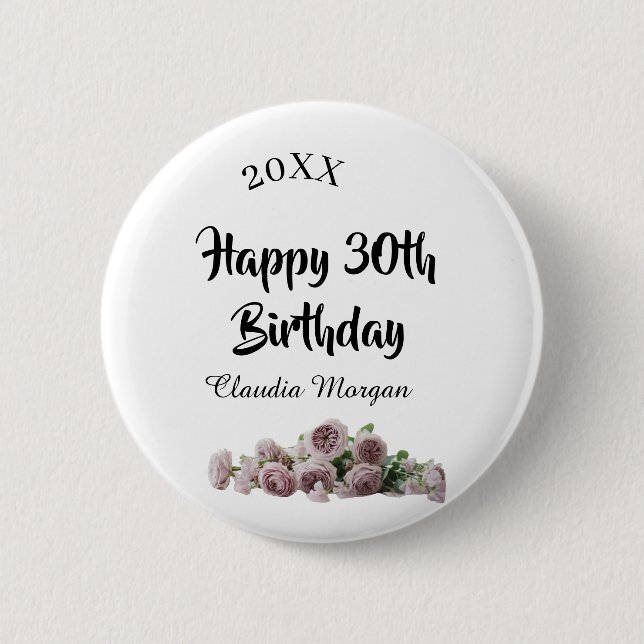 Happy 30th birthday pink white mauve floral name y button (Front)