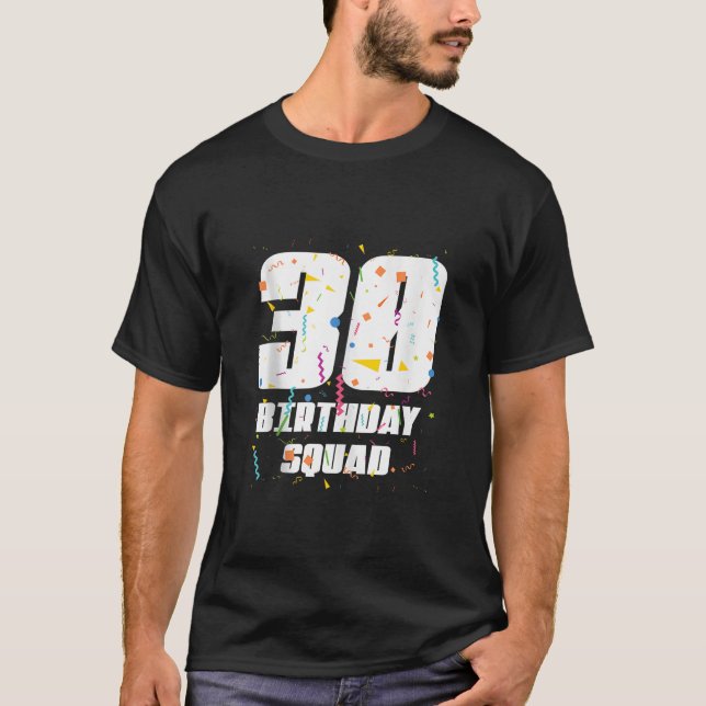 Happy 30th Birthday Squad Happy 30 Year Old Birthd T-Shirt (Front)